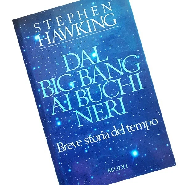 rizzoli 1988 ● STEPHEN HAWKING ● DAL BIG BANG AI BUCHI NERI