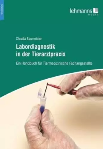 Labordiagnostik in der Tierarztpraxis Ein Handbuch für Tiermedizinische Fac 6086
