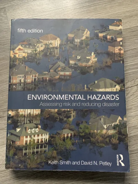 Environmental Hazards: Assessing Risk and Reducing Disaster by Keith Smith...