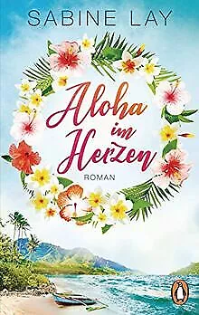 Aloha im Herzen: Roman von Lay, Sabine | Buch | Zustand gut