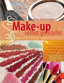 Make-up selbst gemacht. Rezepte und Beauty-Tipps fü... | Buch | Zustand sehr gut