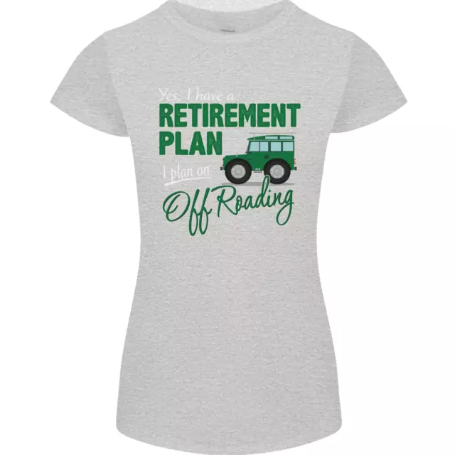T-shirt da donna divertente Petite Cut Retirement Plan Off Roading 4X4 Road 8