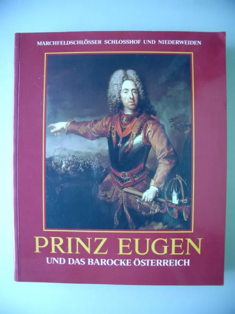 Prinz Eugen und das barocke Österreich Marchfeldschlösser Schloßhof Niederweiden