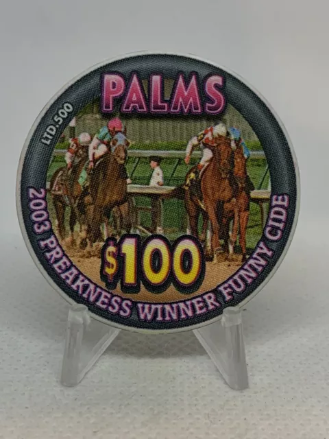 Palms - $100 Casino Chip - *Preakness 2003 - Funny Cide* - *Ltd 500* - Las Vegas