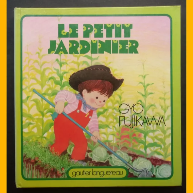 Collection Les Premiers Albums LE PETIT JARDINIER Gyo Fujikawa 1982