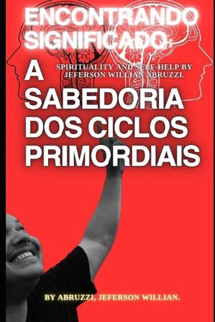 ENCONTRANDO SIGNIFICADO: A Sabedoria DOS Ciclos Primordiais by Jeferson ...