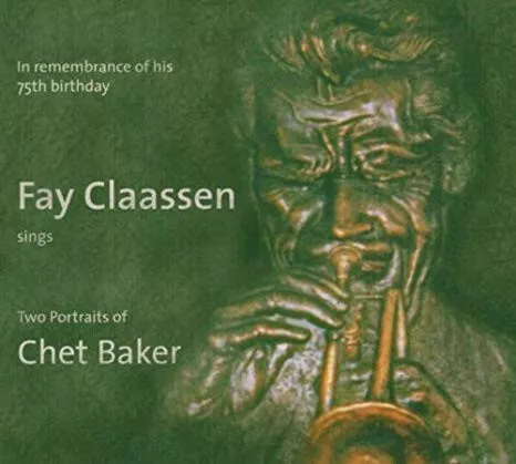 Fay Claassen Sings Two Portraits Of Chet Baker (In Remembrance Of His 75th Birth