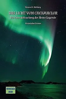 Das Licht von Caermaelor: Die Entschlüsselung der Artus-... | Buch | Zustand gut