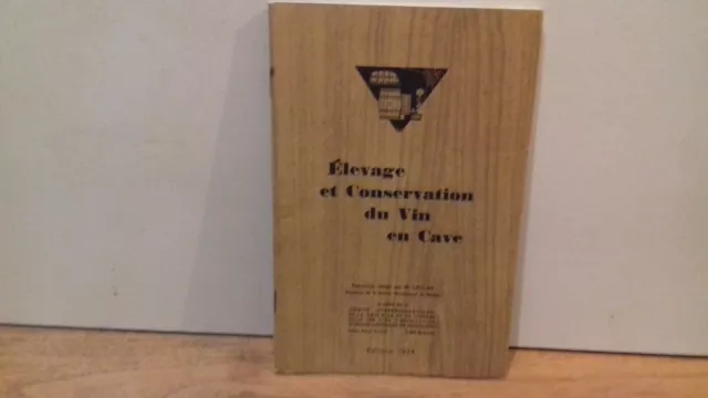 LEGLISE M. " élevage et conservation du vin en cave " 1974 (R4)