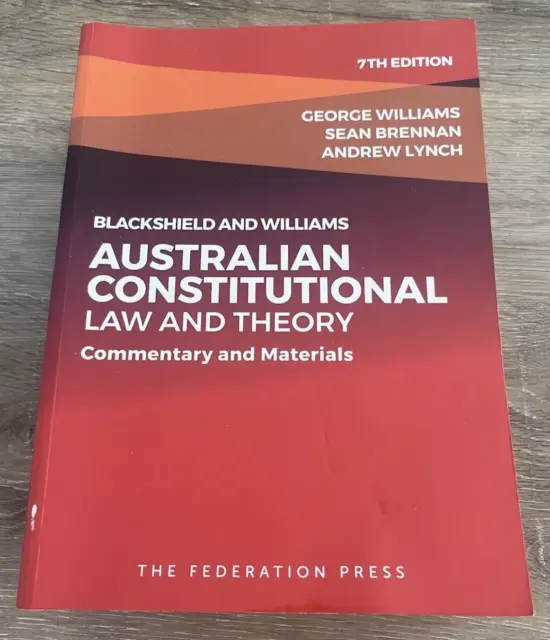 Blackshield & Williams Australian Constitutional Law and Theory 7th Edition