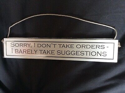 ‘Sorry, i don’t take orders’  novelty plaque. 