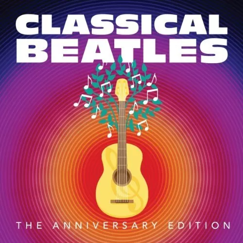 Various Artists Classical Beatles: the Anniversary Edition (CD)