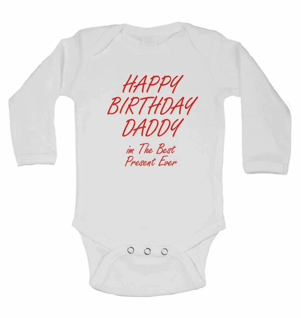 Happy Birthday Daddy im The Best Presente Mai Manica Lunga Bambino Body Ragazzi,