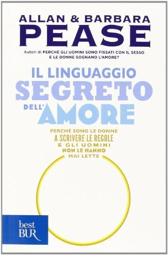 linguaggio segreto dell'amore perche sono le donne a scrivere le regole pease al