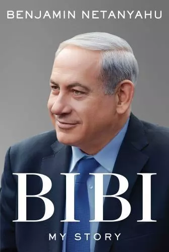 Bibi: My Story - Hardcover By Netanyahu, Benjamin - GOOD