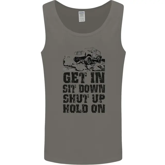 Get in Sit Down 4X4 Off Roading Road Funny Mens Vest Tank Top