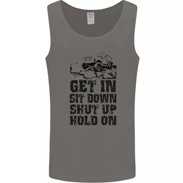Get in Sit Down 4X4 Off Roading Road Funny Mens Vest Tank Top