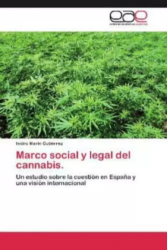 Marco social y legal del cannabis. Un estudio sobre la cuestión en España y 1857