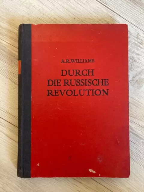 A. R. Williams: Durch die russische Revolution 1917- 1918