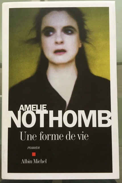 Amélie NOTHOMB - Une forme de vie - Albin Michel - 2010 - EO