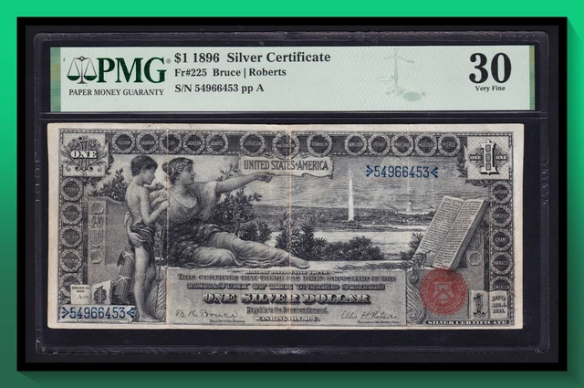 Fr. 225 1896 $1 Silver Certificate *EDUCATIONAL NOTE* PMG 30 VF