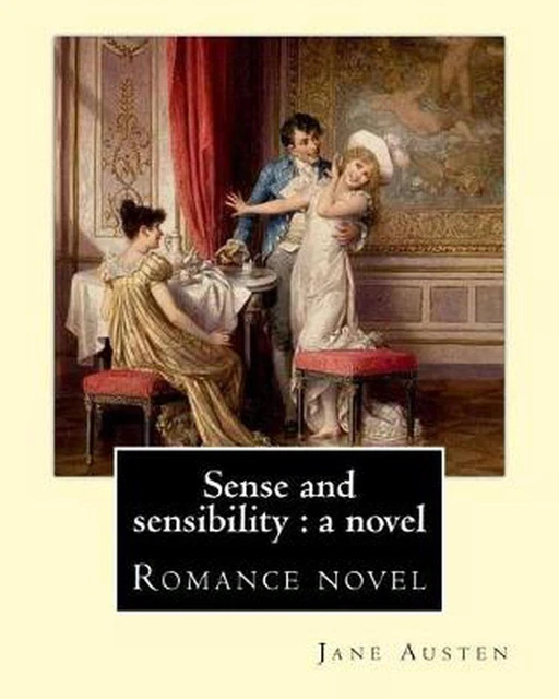 Sense and Sensibility: a Novel by: Jane Austen: Romance Novel by Jane Austen (En