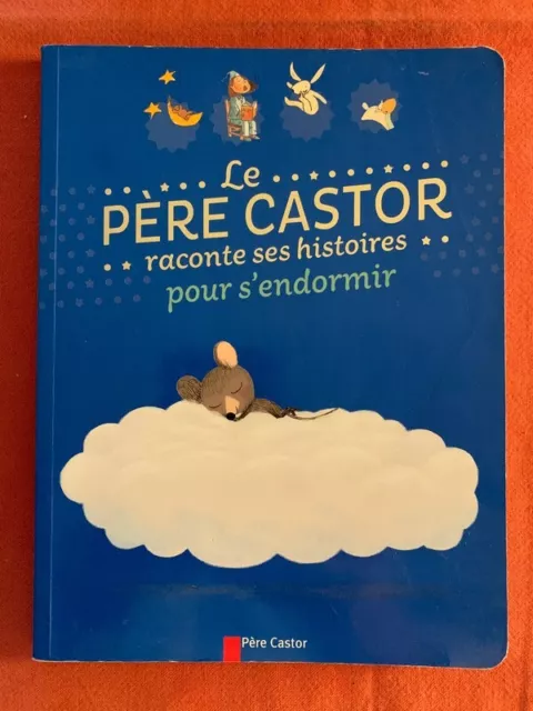 Le père Castor raconte ses histoires pour s'endormir - Livre Jeunesse