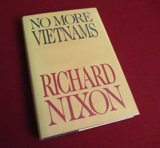 SIGNED (Inscribed) Richard Nixon ~ No More Vietnams (1985) 1st Printing Book