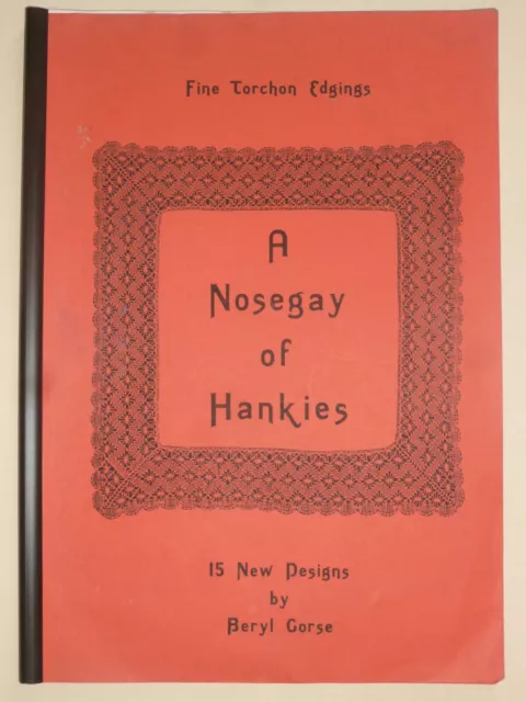 A NOSEGAY OF HANKIES Fine Torchon Edgings by BERYL GORSE - Lacemaking Patterns