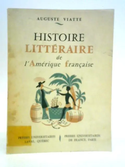 Histoire Litteraire De L'amerique Francaise (Auguste Viatte - 1954) (ID:85824)