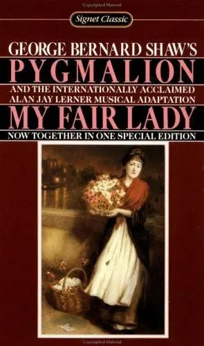 Pygmalion and My Fair Lady - 0451524764, George Bernard Shaw, paperback