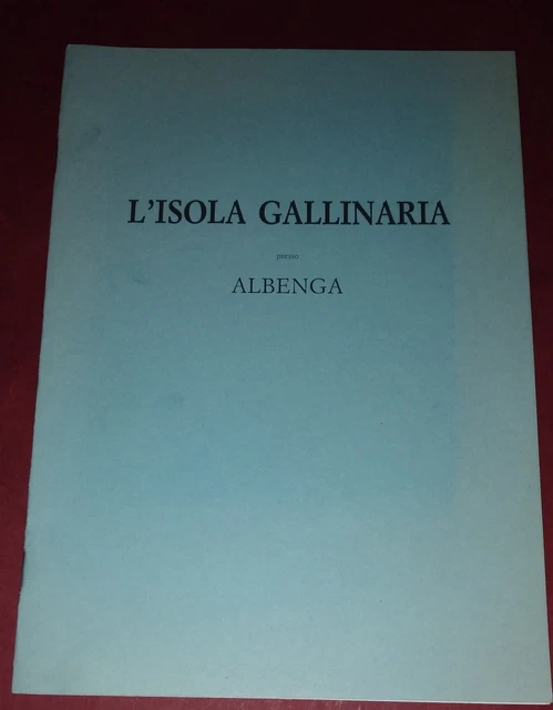 L'isola Gallinara - ALBENGA - Descrizione e Aneddoti Datati dell' Isola