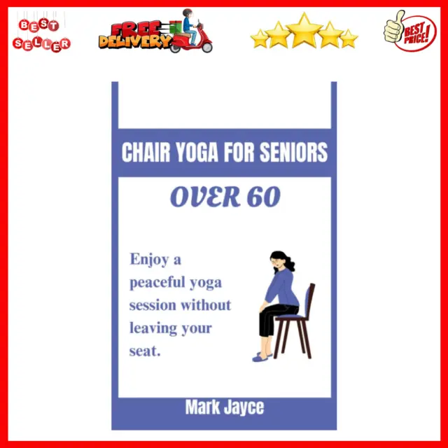 Chair Yoga for Seniors Over 60: Chair Yoga for Weight Loss and Fit