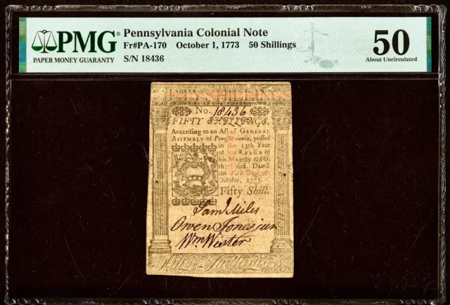 10/1/1773 Pennsylvania Colonial Note 50 Shilling PA-170 PMG AU50 Great Sig’s