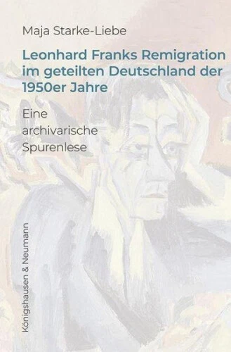 Leonhard Franks Remigration im geteilten Deutschland der 1950er Jahre|Deutsch