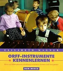Orff-Instrumente kennenlernen von Wagner, Elisabeth | Buch | Zustand gut