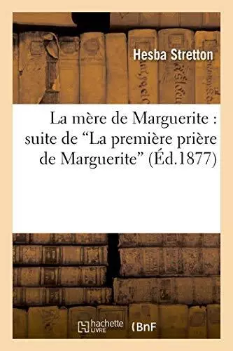 La mere de Marguerite : suite de 'La premiere priere de Marguerite'           <|