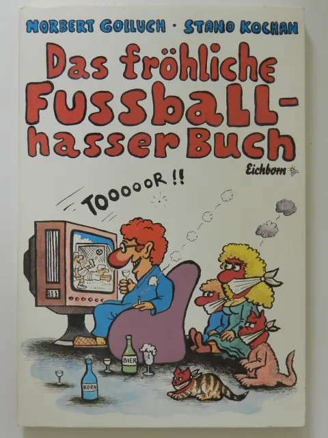Das fröhliche Fussballhasserbuch Norbert Golluch Stano Kochan Eichborn Verlag
