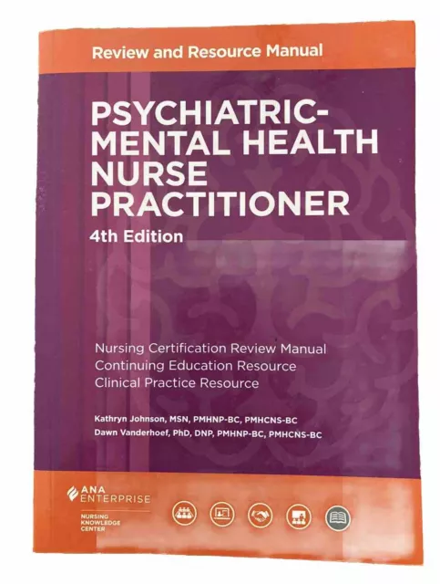 Psychiatric Mental Health Nurse Practitioner Review & Resource Manual 4th.