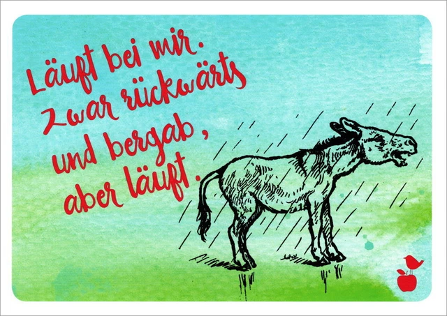 Postkarte Sprüche & Humor "Läuft bei mir. Zwar rückwärts und bergab, aber läuft"