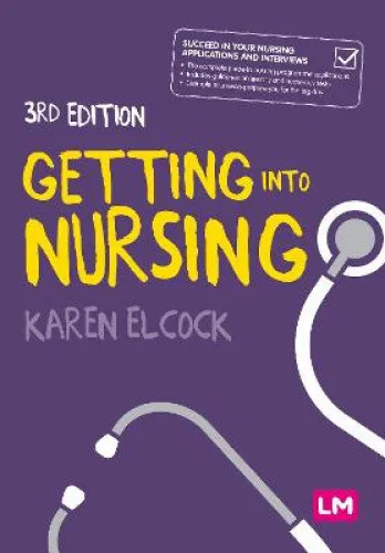 Getting into Nursing: A complete guide to applications, interviews and what it