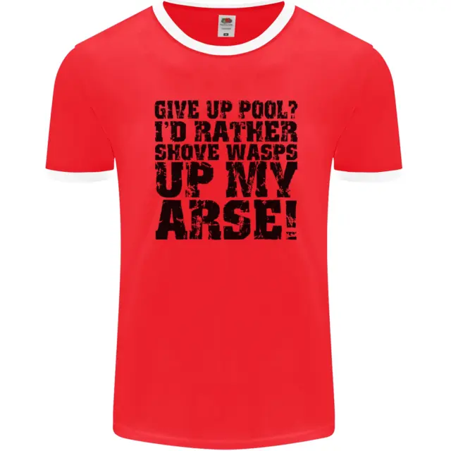 Give up Pool? Player Funny Mens Ringer T-Shirt FotL
