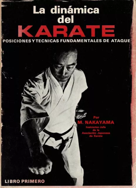 La dinámica del Karate. Libro Primero. Posiciones y técnicas fundamentales de
