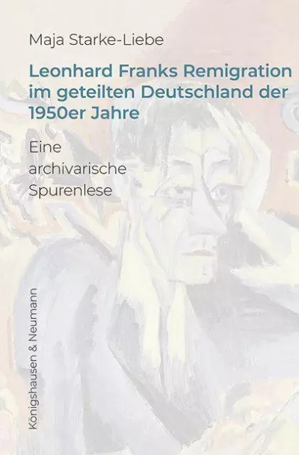 Leonhard Franks Remigration im geteilten Deutschland der 1950er Jahre | Buch | 9