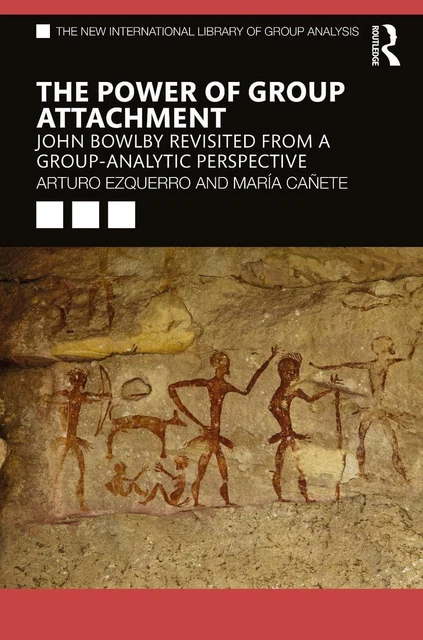 THE POWER OF Group Attachment: John Bowlby Revisited from a Group ...