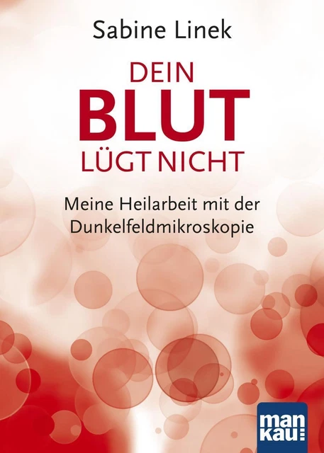 Dein Blut lügt nicht | Meine Heilarbeit mit der Dunkelfeldmikroskopie | Linek
