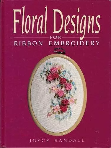 Floral Designs for Ribbon Embroidery - Hardcover By Randall, Joyce - GOOD