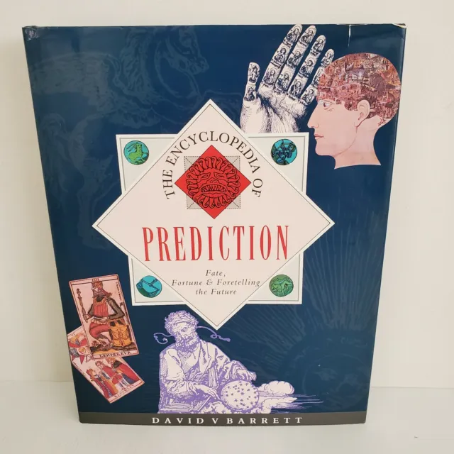 Encyclopedia of Prediction, Fate, Fortune & Foretelling the Future David Barrett