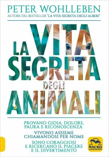 Libro La Vita Segreta Degli Animali - Peter Wohlleben - Macro Edizioni