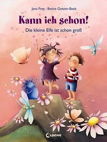 Kann ich schon! Die kleine Elfe ist schon groß von ... | Buch | Zustand sehr gut
